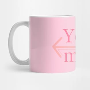 Youre mine Mug